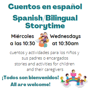 Spanish/Bilingual Storytime. Wednesdays at 10:30