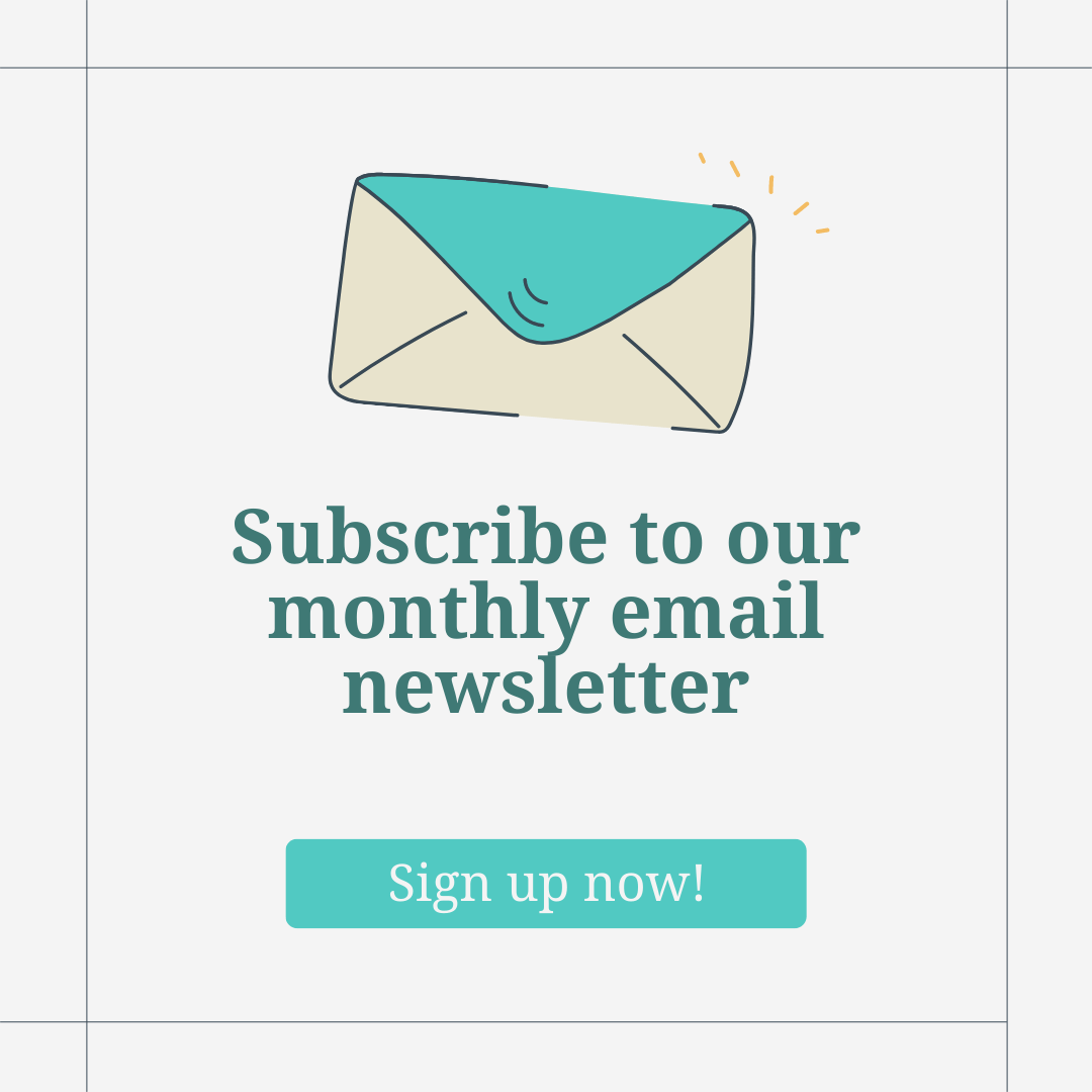 Sign up for our monthly email newsletter.