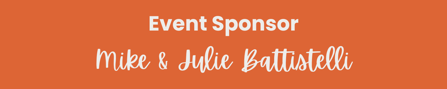 Event sponsor: Mike & Julie Battistelli