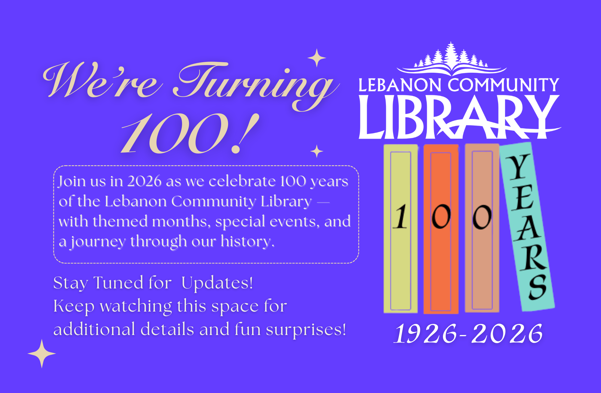 We're turning 100! Join us in 2026 as we celebrate 100 years of the Lebanon Community Library - with themed months, special events, and a journey through our history. Stay tuned for updates! Keep watching this space for additional details and fun surprises!