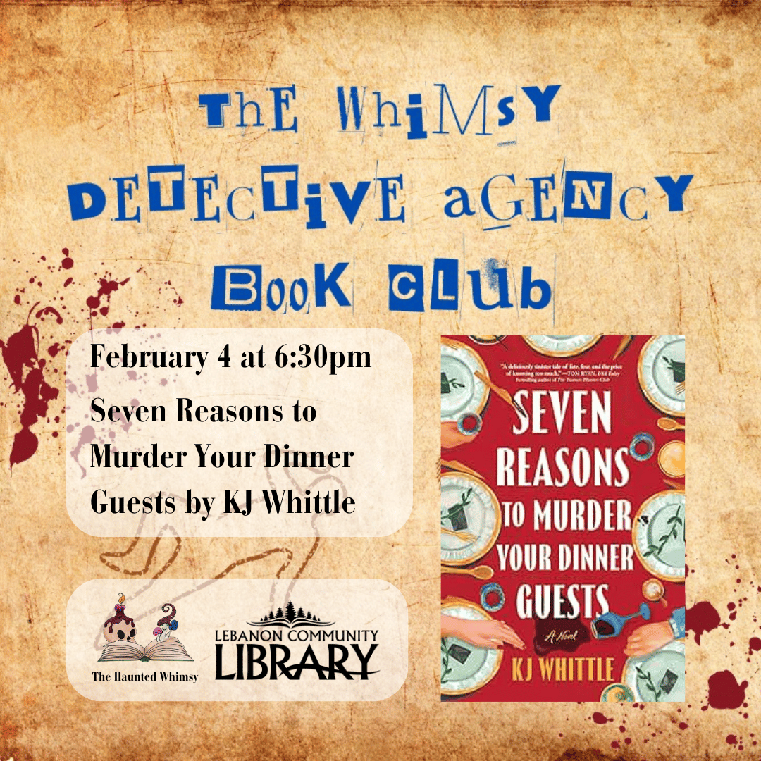 Whimsy Detective Agency 1st Wednesday of each month at 6:30pm.